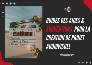 guide-des-aides-et-subventions-pour-la-création-de-vidéo et de l'audiovisuelle